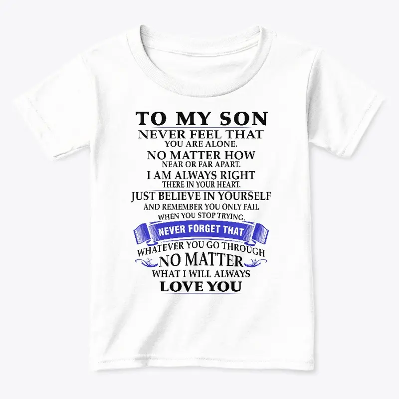 To my son never feel that